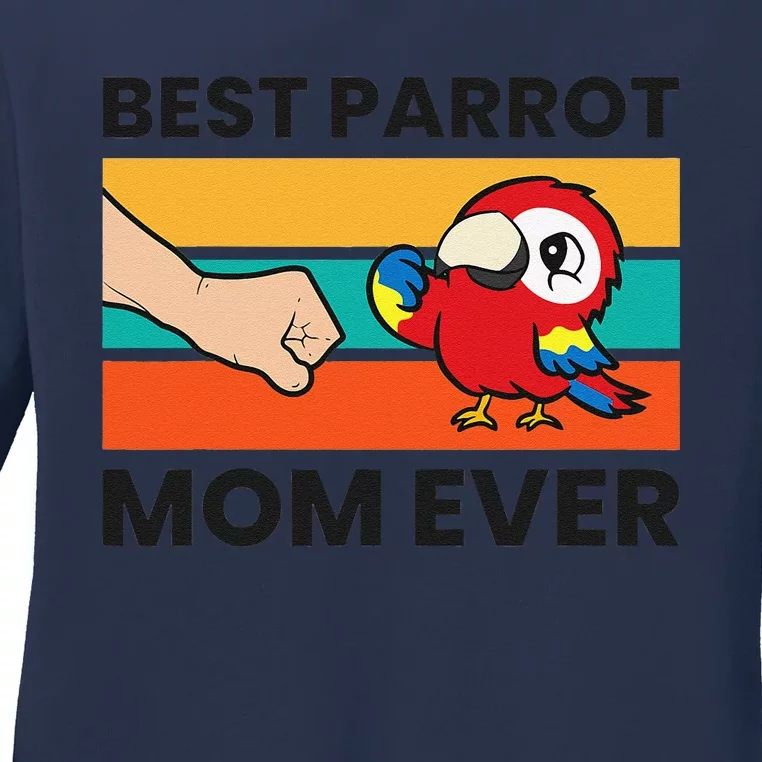 Best Parrot Mom Ever Funny Scarlet Macaw Ladies Long Sleeve Shirt