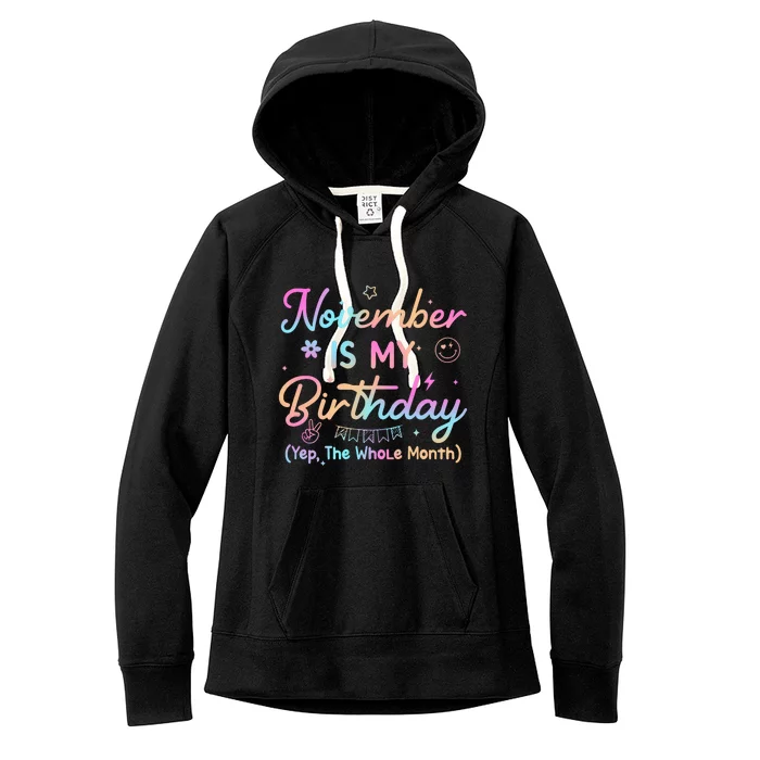 Birthday Party November Is My Birthday Month The Whole Month Women's Fleece Hoodie