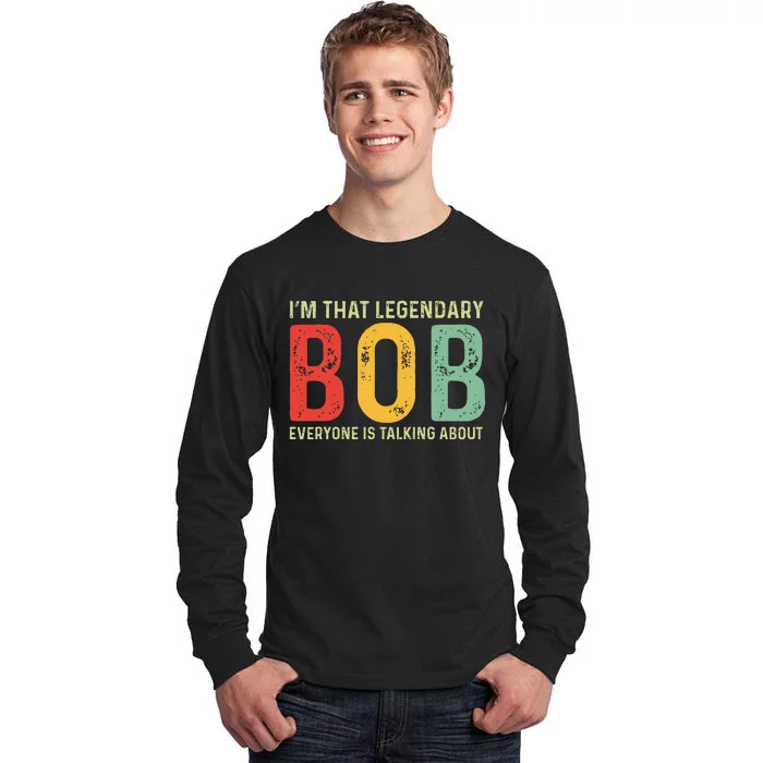 Bob Personal Name First Name Funny Bob Saying Bob Meme Tall Long Sleeve T-Shirt