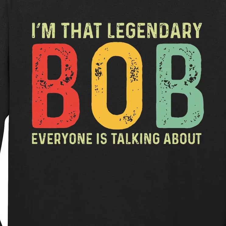 Bob Personal Name First Name Funny Bob Saying Bob Meme Tall Long Sleeve T-Shirt