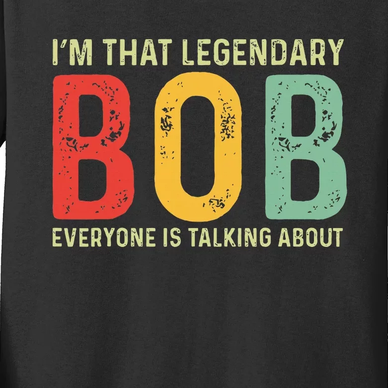 Bob Personal Name First Name Funny Bob Saying Bob Meme Kids Long Sleeve Shirt