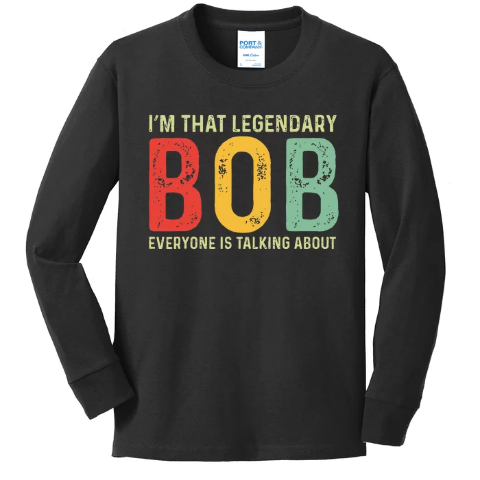 Bob Personal Name First Name Funny Bob Saying Bob Meme Kids Long Sleeve Shirt