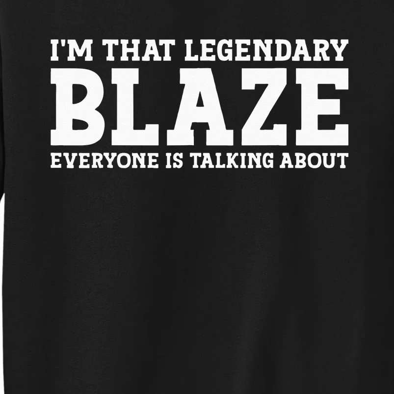 Blaze Personal Name Funny Blaze Tall Sweatshirt