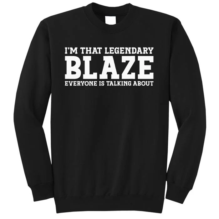 Blaze Personal Name Funny Blaze Tall Sweatshirt