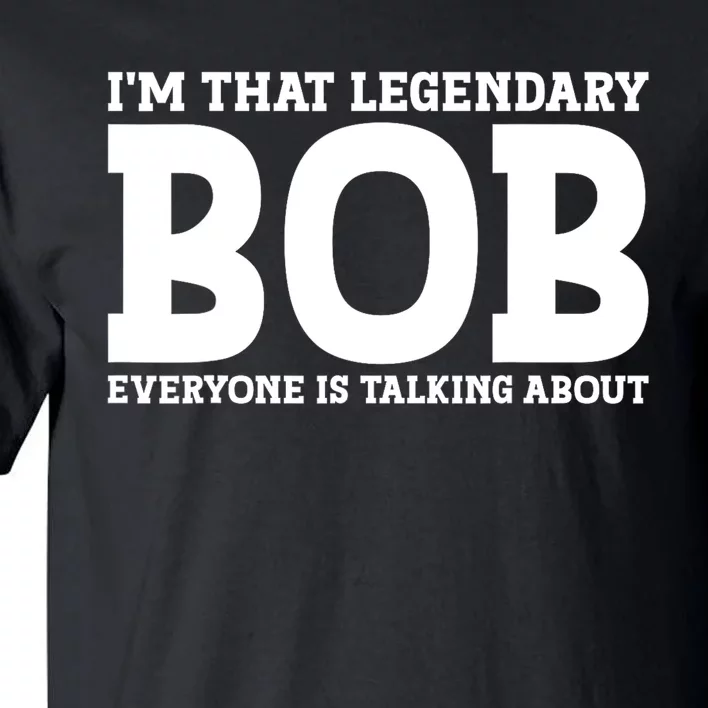 Bob Personal Name First Name Funny Bob Tall T-Shirt