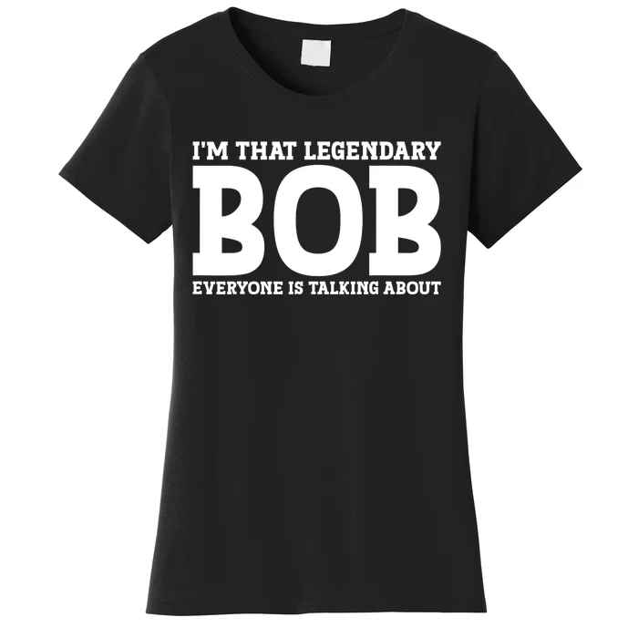 Bob Personal Name First Name Funny Bob Women's T-Shirt