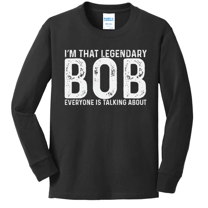 Bob Personal Name First Name Funny Bob Kids Long Sleeve Shirt