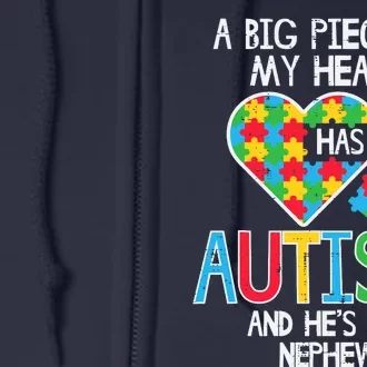 Big Piece Of My Heart Has Autism Nephew Awareness Aunt Uncle Full Zip Hoodie