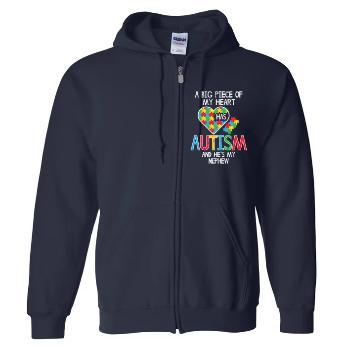 Big Piece Of My Heart Has Autism Nephew Awareness Aunt Uncle Full Zip Hoodie