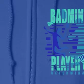 Badminton Player One Funny Gift Full Zip Hoodie