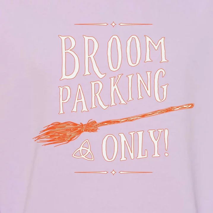 Broom Parking Only Triquetra Power Of Three Symbol Gift Garment-Dyed Sweatshirt