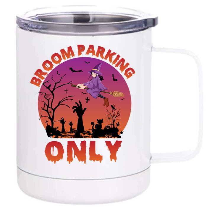 Broom Parking Only Gift Front & Back 12oz Stainless Steel Tumbler Cup