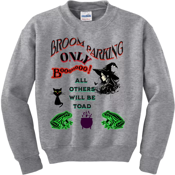 Broom Parking Only All Others Will Be Toad Gift Kids Sweatshirt