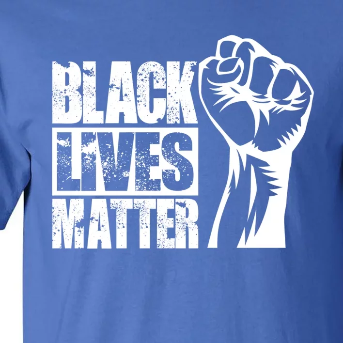 Blm Protest Outfit Black Lives Matter Adults Meaningful Gift Tall T-Shirt