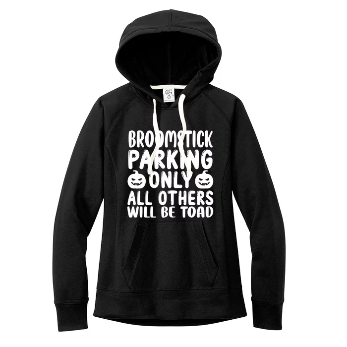 Broomstick Parking Only All Other Will Be Toad Gift Women's Fleece Hoodie