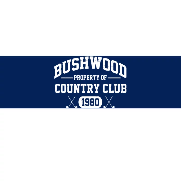 Bushwood Property Of Country Club 1980 Bumper Sticker