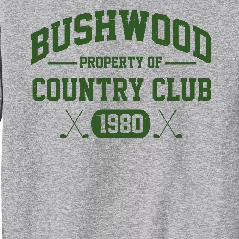 Bushwood Property Of Country Club 1980 Sweatshirt