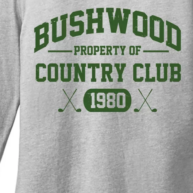 Bushwood Property Of Country Club 1980 Womens CVC Long Sleeve Shirt