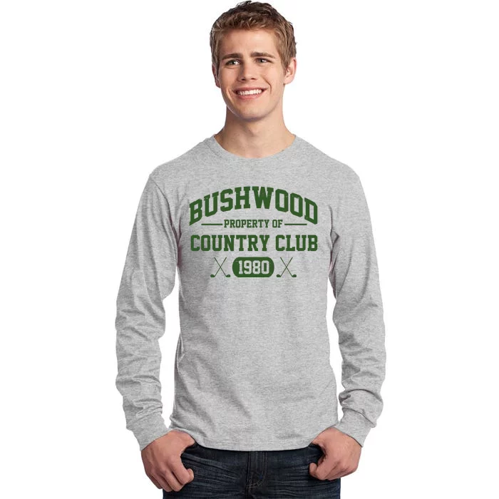 Bushwood Property Of Country Club 1980 Tall Long Sleeve T-Shirt