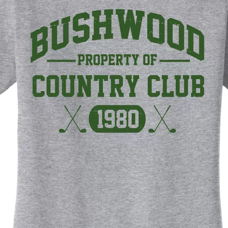 Bushwood Property Of Country Club 1980 Women's T-Shirt