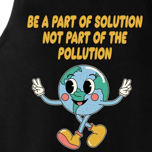 Be Part Of Solution Not Part Of Pollution Trees Ecology Gift Ladies Tri-Blend Wicking Tank