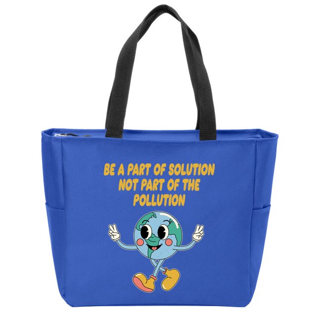 Be Part Of Solution Not Part Of Pollution Trees Ecology Gift Zip Tote ...