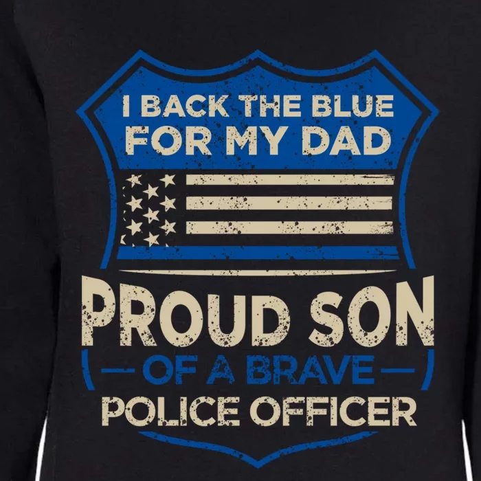 Blue Police Officer I Back The Blue For My Dad Proud Son Gift Womens California Wash Sweatshirt