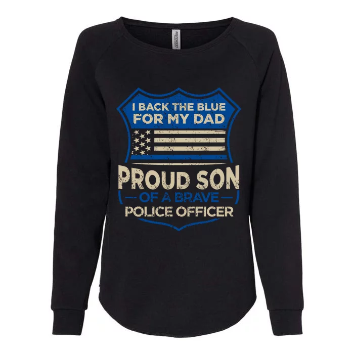 Blue Police Officer I Back The Blue For My Dad Proud Son Gift Womens California Wash Sweatshirt