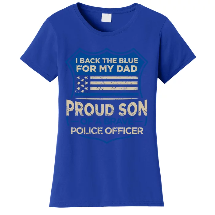 Blue Police Officer I Back The Blue For My Dad Proud Son Gift Women's T-Shirt