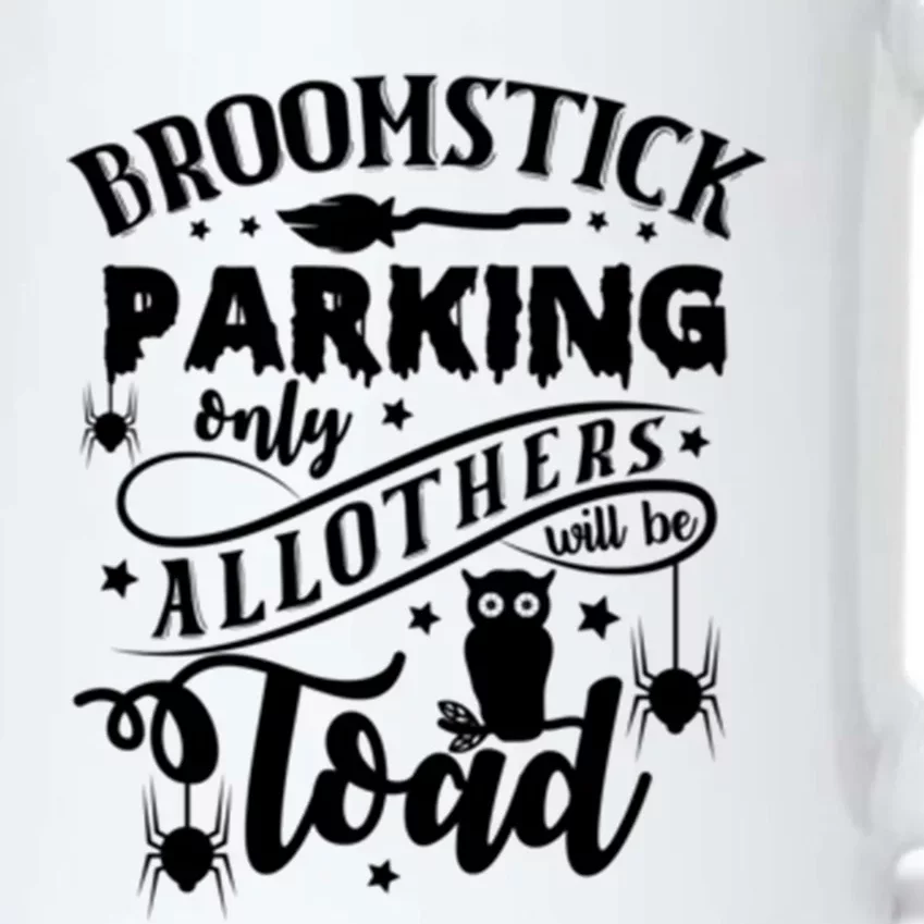 Broomstick Parking Only All Others Will Be Toad Halloween Great Gift Black Color Changing Mug