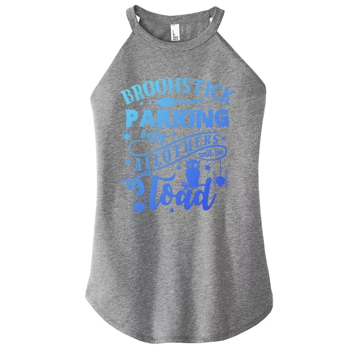 Broomstick Parking Only All Others Will Be Toad Halloween Gift Women’s Perfect Tri Rocker Tank