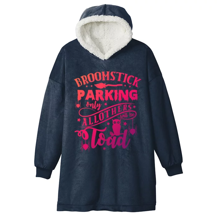 Broomstick Parking Only All Others Will Be Toad Halloween Gift Hooded Wearable Blanket