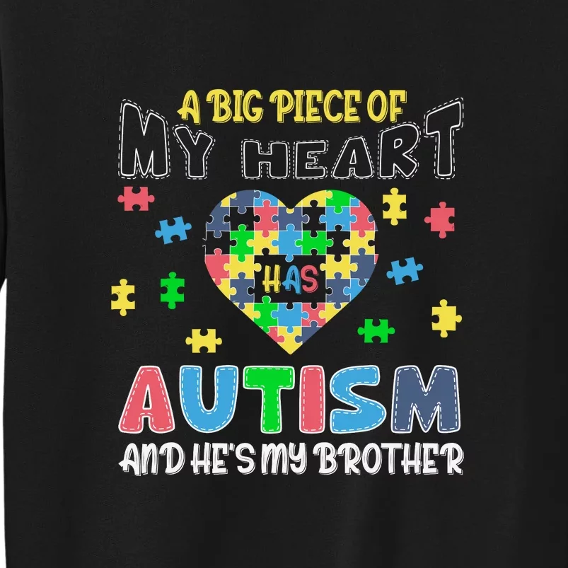 Big Piece Of My Heart Has Autism Brother Autism Awareness Month Family Matching Sweatshirt