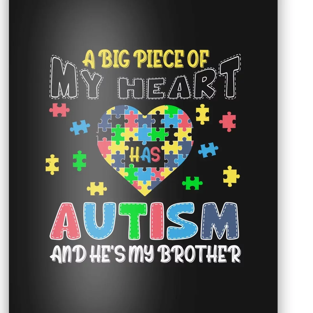 Big Piece Of My Heart Has Autism Brother Autism Awareness Month Family Matching Poster