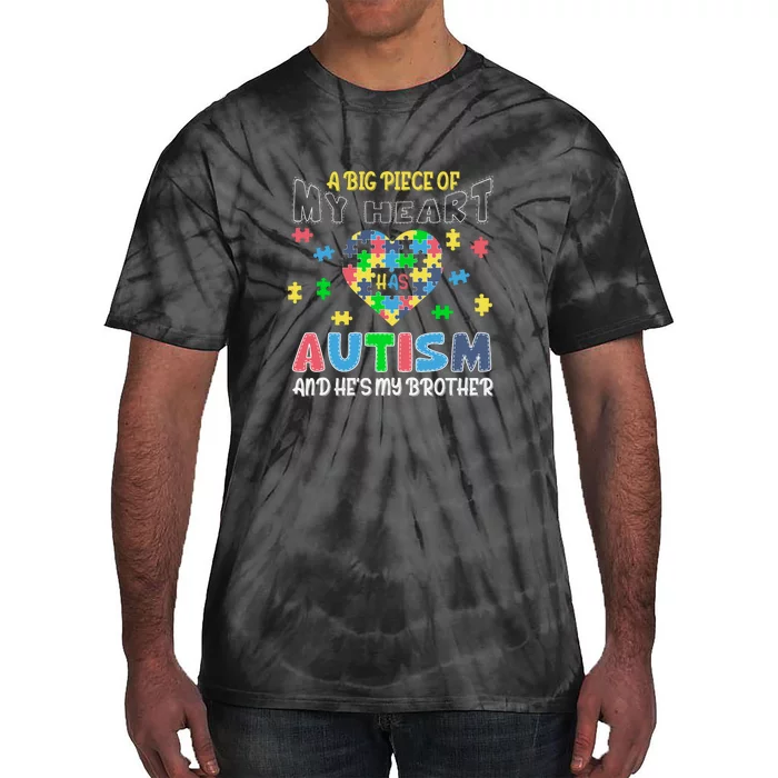 Big Piece Of My Heart Has Autism Brother Autism Awareness Month Family Matching Tie-Dye T-Shirt