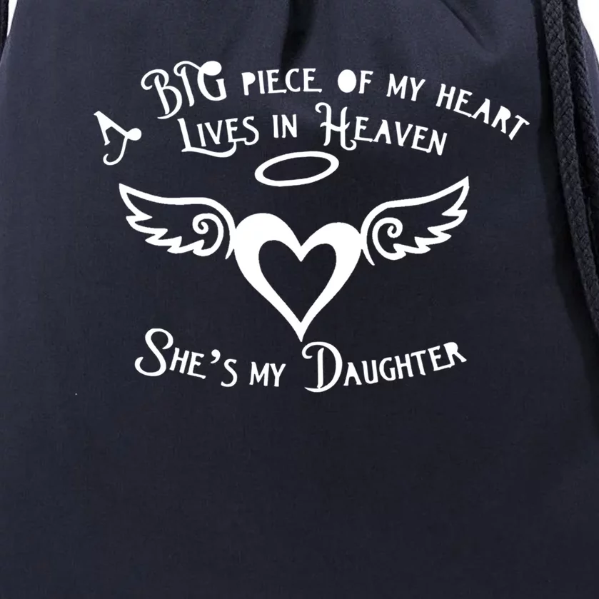 Big Piece Of My Heart Lives In Heaven And She's My Daughter Gift Drawstring Bag