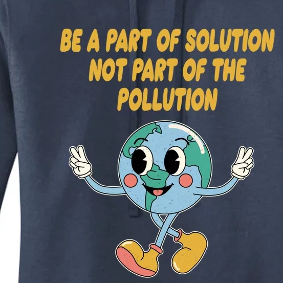 Be Part Of Solution Not Part Of Pollution Trees Ecology Meaningful Gift Women's Pullover Hoodie