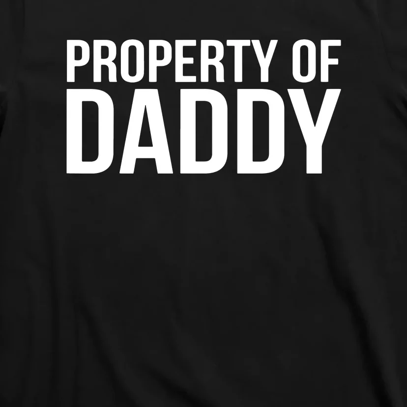 BDSM Property Of Daddy Roleplay Dominant Role Kink Wear T-Shirt