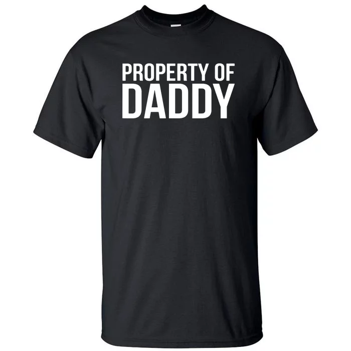 BDSM Property Of Daddy Roleplay Dominant Role Kink Wear Tall T-Shirt