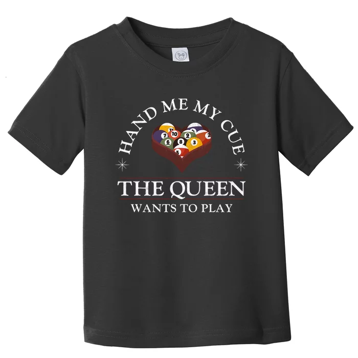 Billiards Pool Player Ball Girl Hand Me My Cue The Queen Toddler T-Shirt