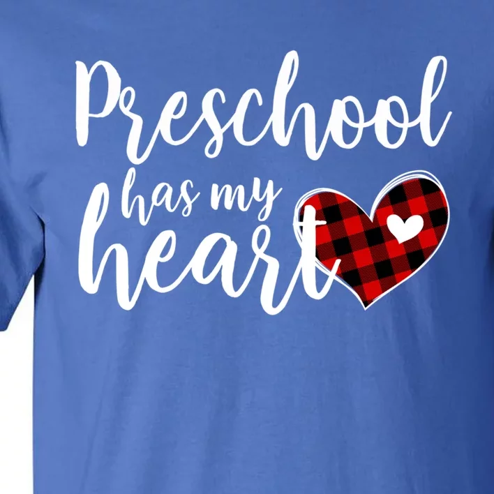 Buffalo Plaid Preschool Has My Heart Teacher Valentines Day Gift Tall T-Shirt