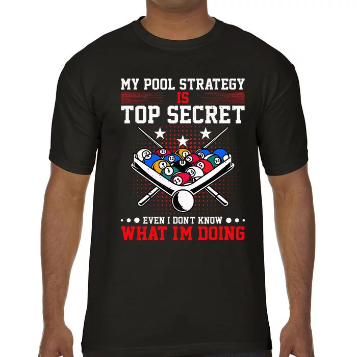 Billiard Pool Player My Strategy Is Top Secret Comfort Colors T-Shirt