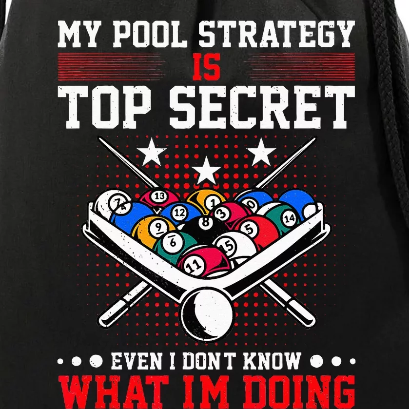 Billiard Pool Player My Strategy Is Top Secret Drawstring Bag