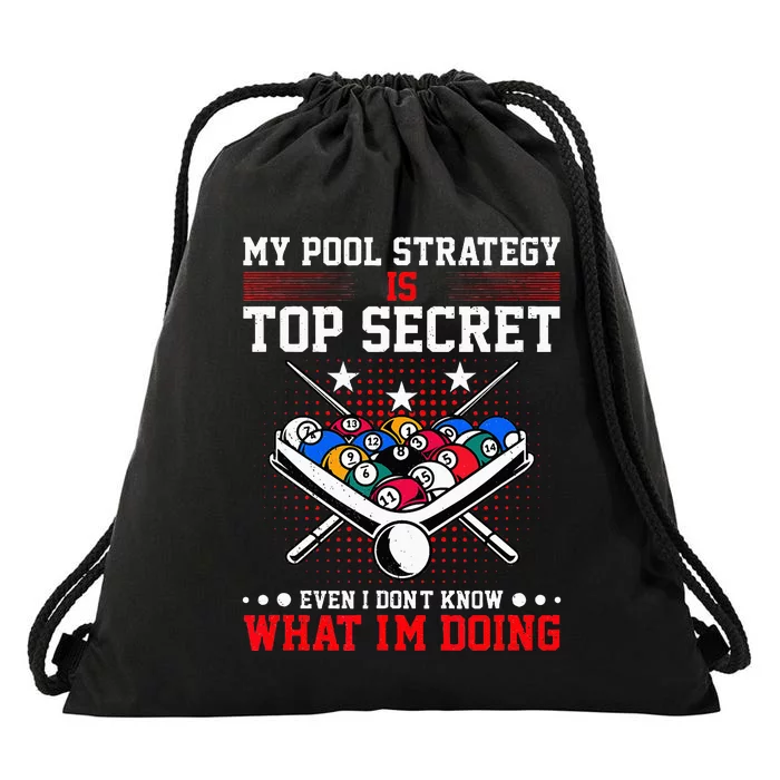 Billiard Pool Player My Strategy Is Top Secret Drawstring Bag