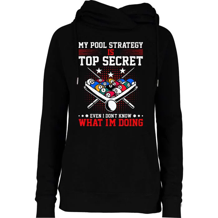 Billiard Pool Player My Strategy Is Top Secret Womens Funnel Neck Pullover Hood