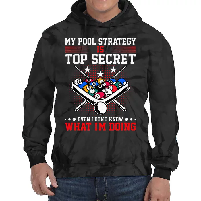 Billiard Pool Player My Strategy Is Top Secret Tie Dye Hoodie