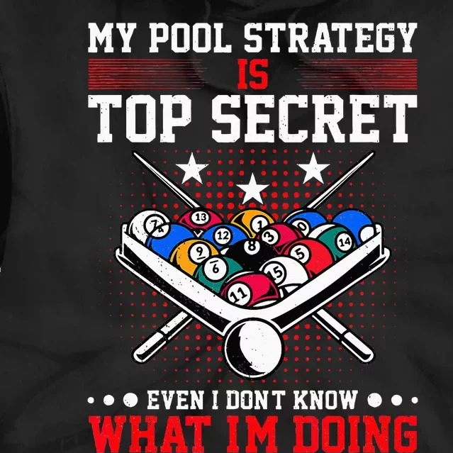 Billiard Pool Player My Strategy Is Top Secret Tie Dye Hoodie