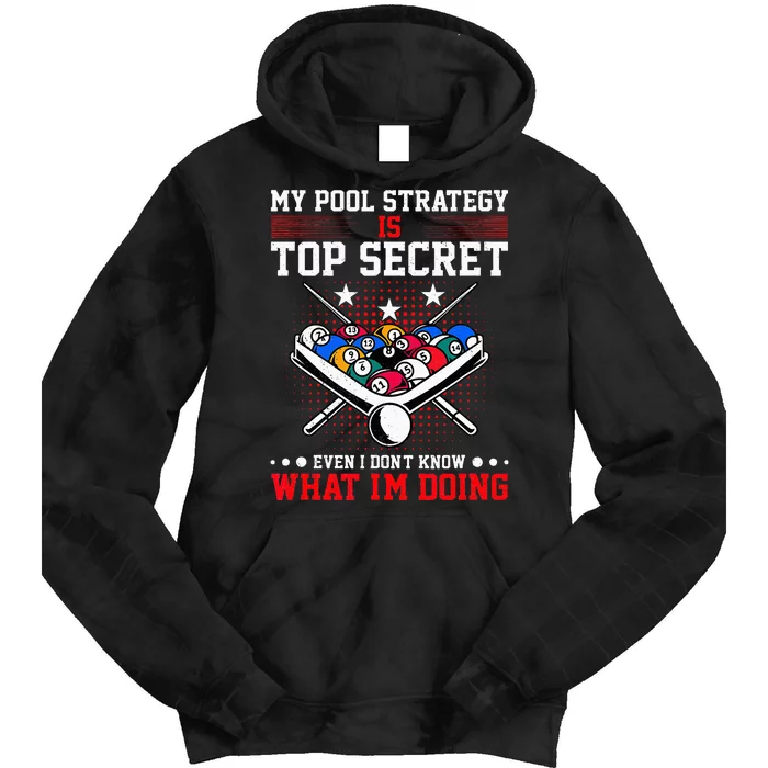 Billiard Pool Player My Strategy Is Top Secret Tie Dye Hoodie