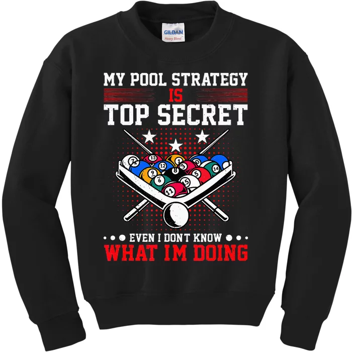 Billiard Pool Player My Strategy Is Top Secret Kids Sweatshirt