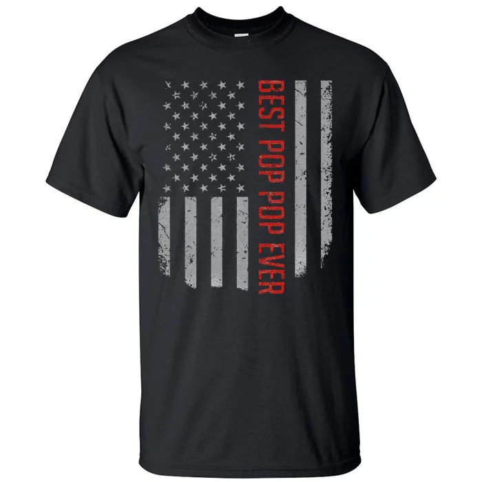 Best Pop Pop Ever American Flag Gifts For FatherS Day Tall T-Shirt